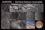 These 15 frames show the great variety of surface features on Jupiter's icy moon, Europa, which were revealed by NASA's Galileo spacecraft Solid State Imaging (CCD) system during its first six orbits around Jupiter from June 1996 to February 1997.