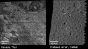 These images compare surface features observed by NASA's Cassini spacecraft at the Xanadu region on Saturn's moon Titan (left), and features observed by NASA's Galileo spacecraft on Jupiter's cratered moon Callisto (right).